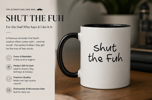 ✨♂️ SHUT THE FUH – THE ULTIMATE DAD MUG ☕🧔